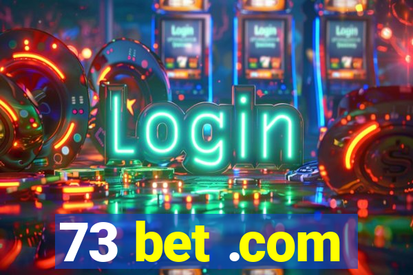 73 bet .com